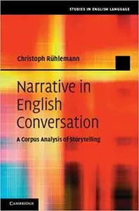 Narrative in English Conversation: A Corpus Analysis of Storytelling