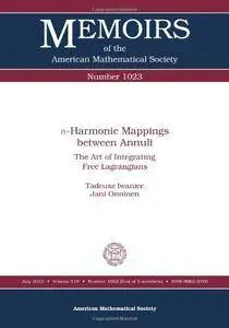 n-Harmonic Mappings Between Annuli: The Art of Integrating Free Lagrangians (Memoirs of the American Mathematical Society)