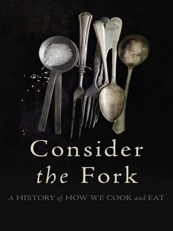 Consider the Fork: A History of How We Cook and Eat (Repost)