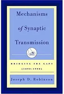 Mechanisms of Synaptic Transmission: Bridging the Gaps (1890-1990)