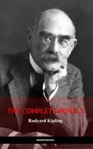 «Rudyard Kipling: The Complete Novels and Stories (Manor Books) (The Greatest Writers of All Time)» by Rudyard Kipling,M