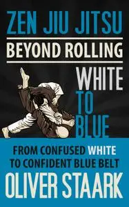 Zen Jiu Jitsu Beyond Rolling White To Blue. From Confused White To Content Blue Belt (Repost)