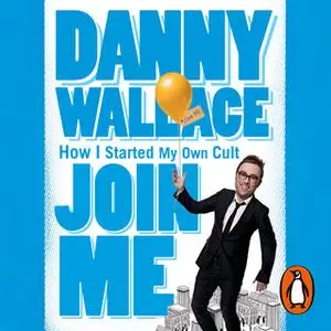 «Join Me» by Danny Wallace