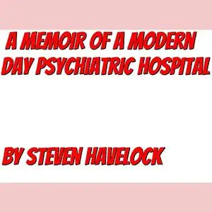 «A Memoir of a Modern Day Psychiatric Hospital» by Zahid Zaman