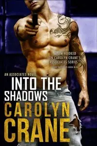 Into the Shadows (Undercover Associates Book 3) - Carolyn Crane
