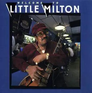 Little Milton - Welcome To Little Milton (1999)
