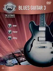 Alfred's PLAY: Blues Guitar 3 (The Ultimate Multimedia Instructor)