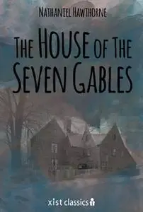 «The House of the Seven Gables» by Nathaniel Hawthorne