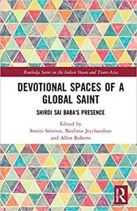 Devotional Spaces of a Global Saint