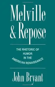 "Melville and Repose: The Rhetoric of Humor in the American Renaissance" (Repost)