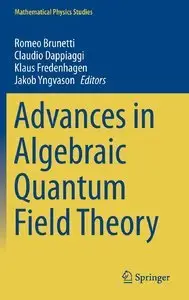 Advances in Algebraic Quantum Field Theory (repost)
