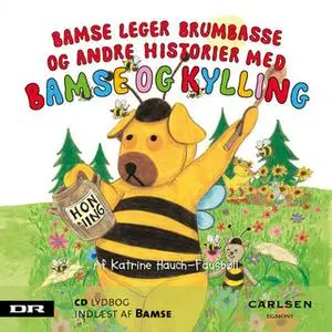 «Bamse 7 - Bamse leger brumbasse» by Katrine Hauch-Fausbøll