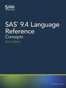 SAS 9.4 Language Reference : Concepts, Sixth Edition