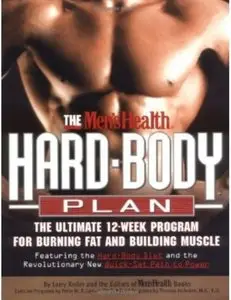 The Men's Health Hard Body Plan: The Ultimate 12-Week Program for Burning Fat and Building Muscle [Repost]
