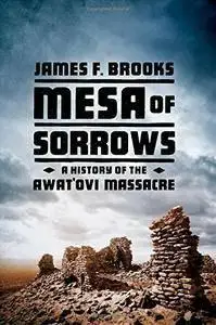 Mesa of Sorrows: A History of the Awat'ovi Massacre (repost)