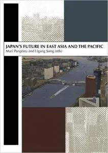 Japan's Future in East Asia and the Pacific
