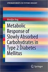 Metabolic Response of Slowly Absorbed Carbohydrates in Type 2 Diabetes Mellitus [Repost]