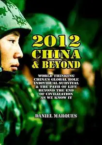 «2012, China and Beyond: World Thinking, China's Global Role, Individual Survival and the Path of Life Beyond the End of