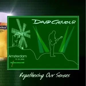 David Gilmour - Heineken Music Hall, Amsterdam, The Netherlands (2006)