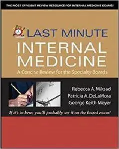 Last Minute Internal Medicine: A Concise Review for the Specialty Boards (Last Minute Series)