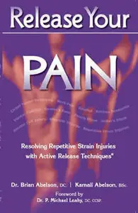 Release Your Pain: Resolving Repetitive Strain Injuries with Active Release Techniques (repost)