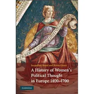 A History of Women's Political Thought in Europe, 1400-1700