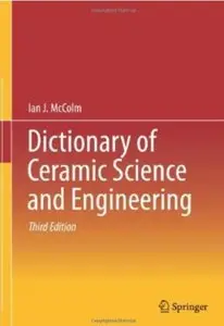 Dictionary of Ceramic Science and Engineering (3rd edition) [Repost]