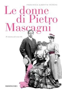 Francesca Albertini Petroni - Le donne di Pietro Mascagni