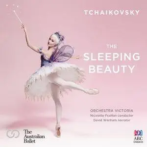 Orchestra Victoria, Nicolette Fraillon & David Wenham - Tchaikovsky: The Sleeping Beauty (2015)