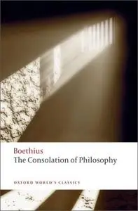 The Consolation of Philosophy (Oxford World's Classics)