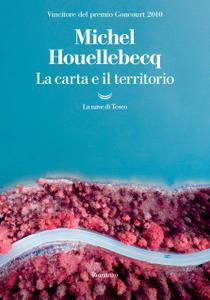 Michel Houellebecq - La carta e il territorio