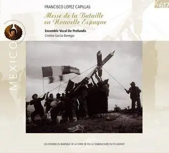 Ensemble Vocal De Profundis, Cristina Garcia Banegas - Capillas: Messe de la Bataille en Nouvelle Espagne (2001)
