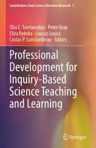 Professional Development for Inquiry-Based Science Teaching and Learning