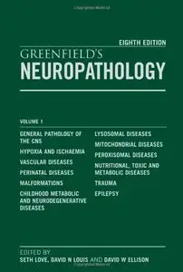 Greenfield's Neuropathology, 8th Edition (2 Volume Set) (repost)