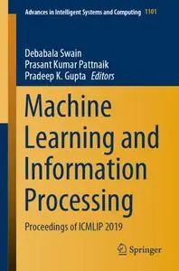 Machine Learning and Information Processing: Proceedings of ICMLIP 2019