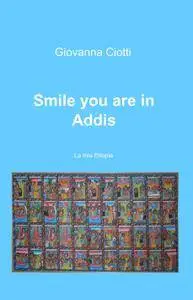 Smile you are in Addis