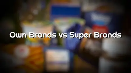 CH5. - Supermarket Own Brands: The Big Taste Test (2021)