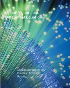 MATH 54 Linear Algebra and Differential Equations, Second Custom Edition for University of California Berkeley