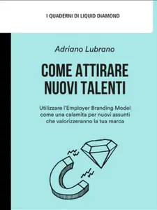 Come attirare nuovi talenti - Adriano Lubrano