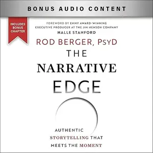 The Narrative Edge: Authentic Storytelling That Meets the Moment [Audiobook]