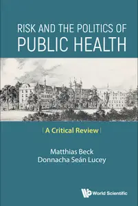 Risk And The Politics Of Public Health: A Critical Review