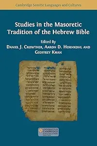 Studies in the Masoretic Tradition of the Hebrew Bible