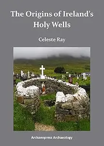 The Origins of Ireland’s Holy Wells