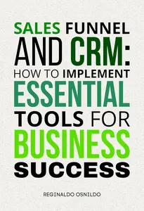 Sales Funnel and CRM: How to Implement Essential Tools for Business Success