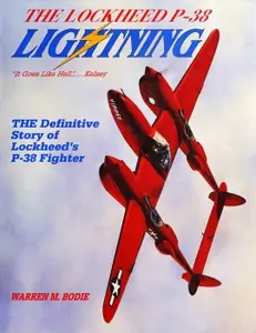 The Lockheed P-38 Lightning: The Definitive Story of Lockheed's P-38 Fighter (Repost)
