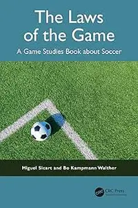 The Laws of the Game: A Game Studies Book about Soccer