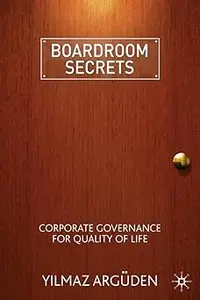 Boardroom Secrets: Corporate Governance for Quality of Life