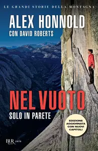Nel vuoto. Solo in parete - Alex Honnold & David Roberts