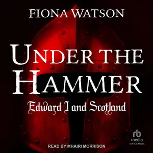 Under the Hammer: Edward I and Scotland
