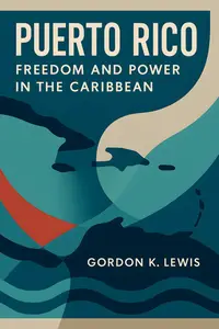 Puerto Rico: Freedom and Power in the Caribbean